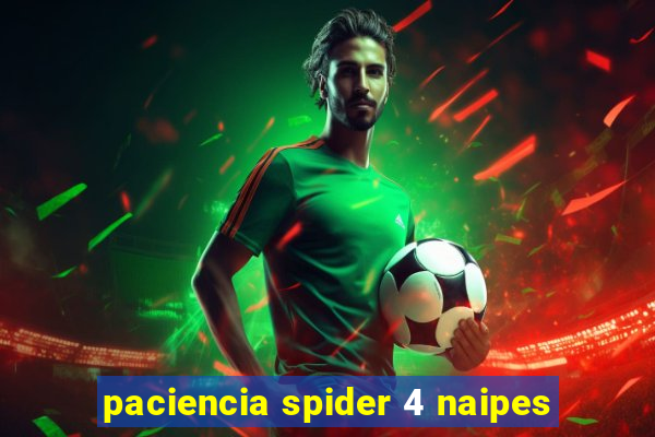 paciencia spider 4 naipes